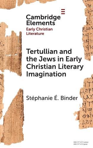 Tertullian and the Jews in Early Christian Literary Imagination