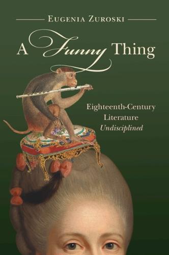 A Funny Thing: Eighteenth-Century Literature Undisciplined