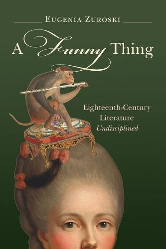 A Funny Thing: Eighteenth-Century Literature Undisciplined