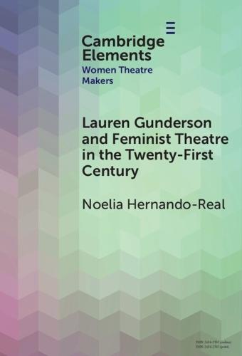 Lauren Gunderson and Feminist Theatre in the Twenty-First Century