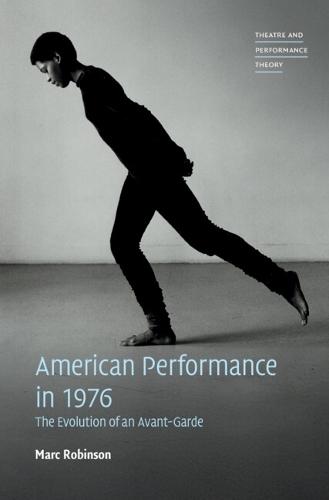 American Performance in 1976: The Evolution of an Avant-Garde
