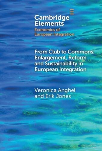 From Club to Commons: Enlargement, Reform and Sustainability in European Integration