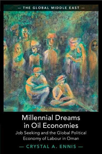 Millennial Dreams in Oil Economies: Job Seeking and the Global Political Economy of Labour in Oman