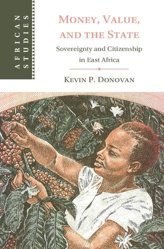 Money, Value, and the State: Sovereignty and Citizenship in East Africa