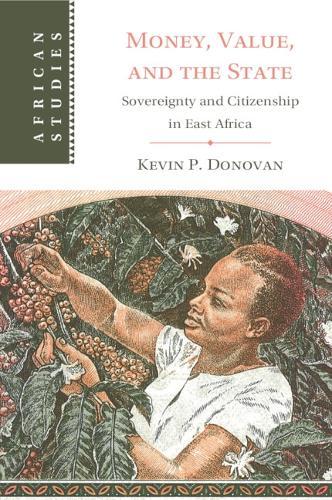 Money, Value, and the State: Sovereignty and Citizenship in East Africa