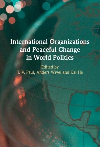 International Organizations and Peaceful Change in World Politics
