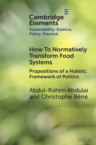 How To Normatively Transform Food Systems: Propositions of a Holistic Framework of Politics
