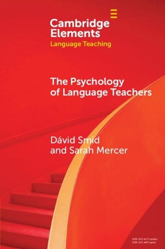 The Psychology of Language Teachers: Cognition, Affect, and Motivation