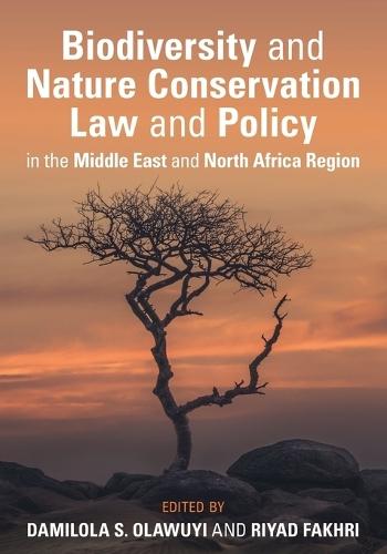 Biodiversity and Nature Conservation Law and Policy in the Middle East and North Africa Region