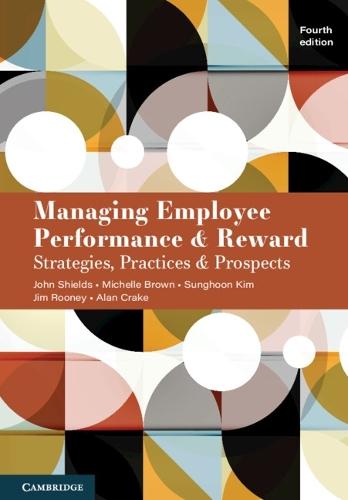 Managing Employee Performance and Reward: Strategies, Practices and Prospects