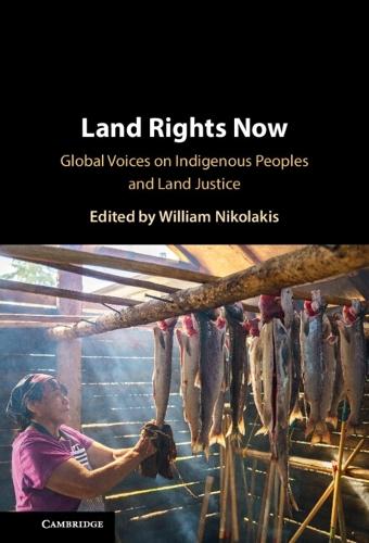 Land Rights Now: Global Voices on Indigenous Peoples and Land Justice