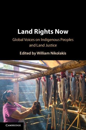 Land Rights Now: Global Voices on Indigenous Peoples and Land Justice