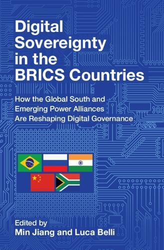 Digital Sovereignty in the BRICS Countries: How the Global South and Emerging Power Alliances Are Reshaping Digital Governance