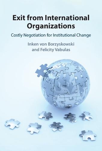 Exit from International Organizations: Costly Negotiation for Institutional Change