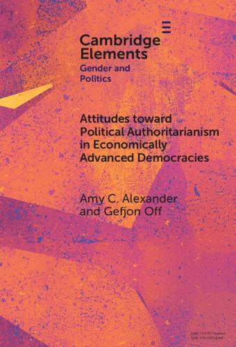 Attitudes toward Political Authoritarianism in Economically Advanced Democracies: The Role of Gender Values and Norms