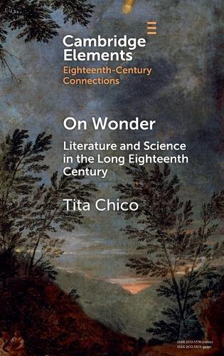 On Wonder: Literature and Science in the Long Eighteenth Century
