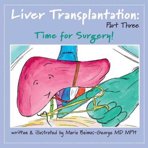 Liver Transplantation: Volume 3: Time for Surgery