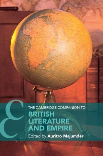 The Cambridge Companion to British Literature and Empire