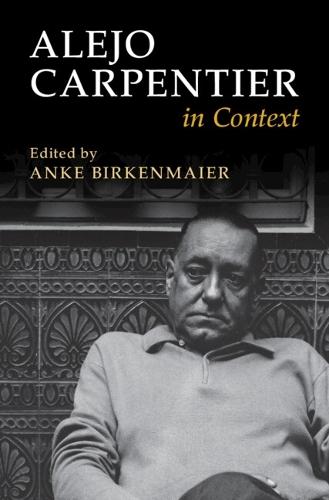 Alejo Carpentier in Context