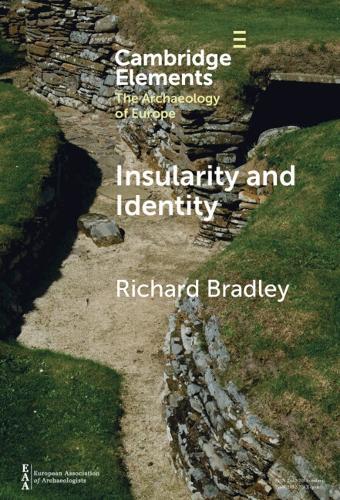 Insularity and Identity: Prehistoric Britain and the Archaeology of Europe