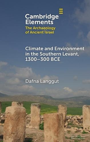 Climate and Environment in the Southern Levant, 1300–300 BCE: 1300–300 BCE