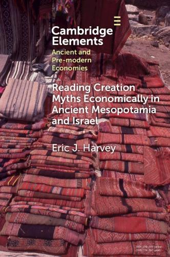 Reading Creation Myths Economically in Ancient Mesopotamia and Israel