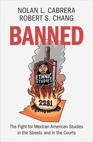 Banned: The Fight for Mexican American Studies in the Streets and in the Courts