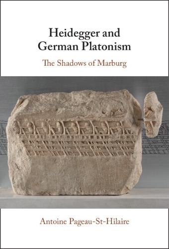 Heidegger and German Platonism: The Shadows of Marburg