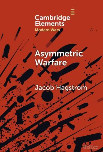 Asymmetric Warfare: Politics and Cultures of Violence in the Modern Era