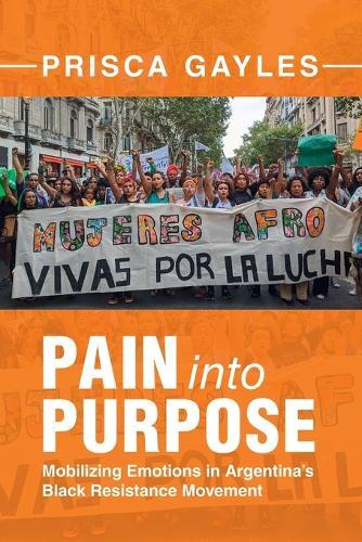 Pain into Purpose: Mobilizing Emotions in Argentina's Black Resistance Movement