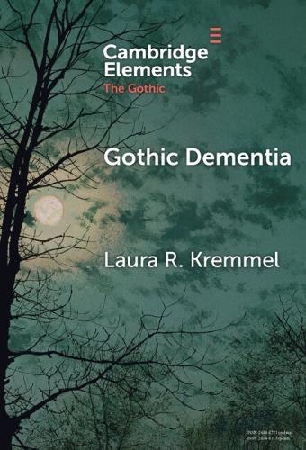 Gothic Dementia: Troubled Minds in Gothic Timelines
