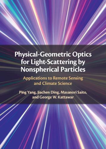 Physical-Geometric Optics for Light-Scattering by Nonspherical Particles: Applications to Remote Sensing and Climate Science
