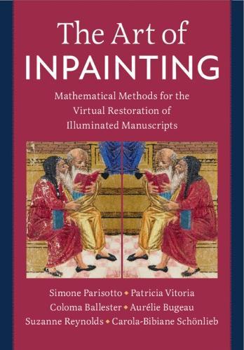 The Art of Inpainting: Mathematical Methods for the Virtual Restoration of Illuminated Manuscripts