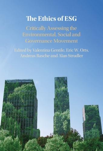 The Ethics of ESG: Critically Assessing the Environmental, Social and Governance Movement