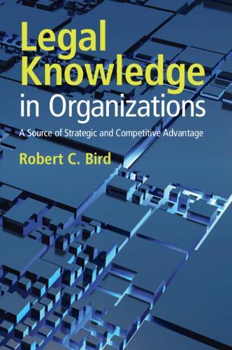Legal Knowledge in Organizations: A Source of Strategic and Competitive Advantage