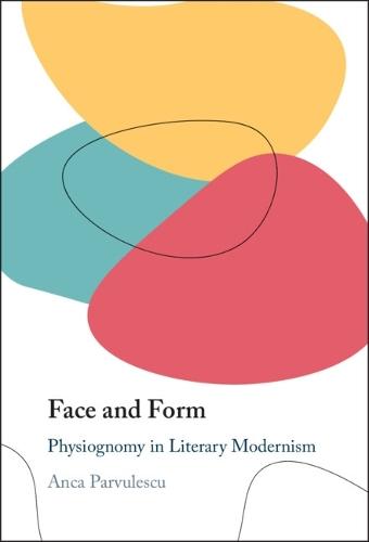 Face and Form: Physiognomy in Literary Modernism