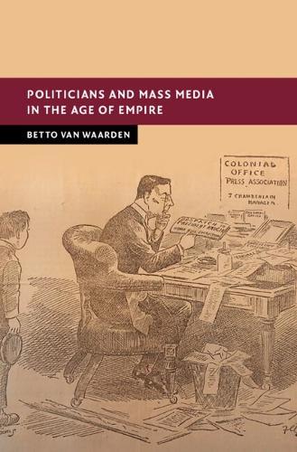 Politicians and Mass Media in the Age of Empire