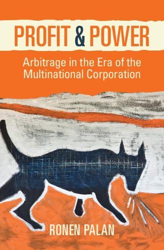 Profit and Power: Arbitrage in the Era of the Multinational Corporation