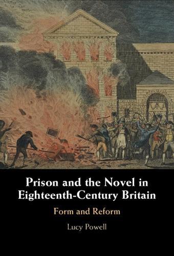 Prison and the Novel in Eighteenth-Century Britain: Form and Reform