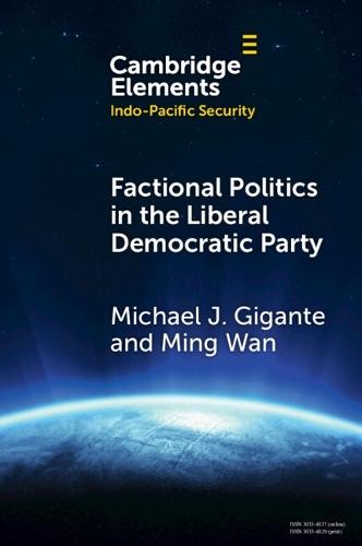 Factional Politics in the Liberal Democratic Party: Explaining Change and Continuity in Japan's Economic Statecraft