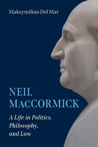 Neil MacCormick: A Life in Politics, Philosophy, and Law