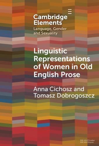 Linguistic Representations of Women in Old English Prose: A Corpus-Based Phraseological Study