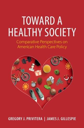 Toward a Healthy Society: Comparative Perspectives on American Health Care Policy