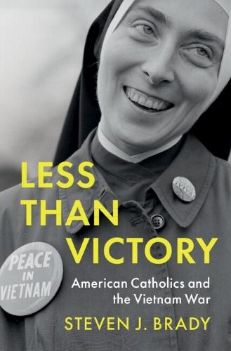 Less Than Victory: American Catholics and the Vietnam War