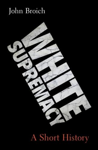 White Supremacy: A Short History