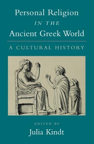 Personal Religion in the Ancient Greek World: A Cultural History