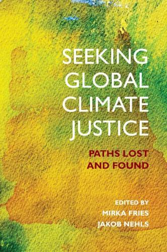 Seeking Global Climate Justice: Paths Lost and Found