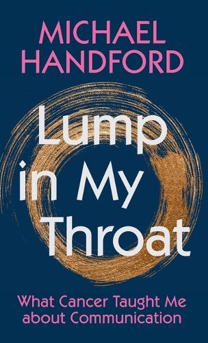 Lump in My Throat: What Cancer Taught Me about Communication