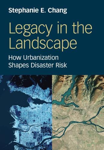 Legacy in the Landscape: How Urbanization Shapes Disaster Risk