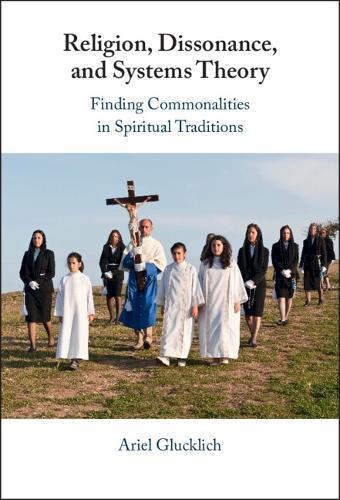 Religion, Dissonance, and Systems Theory: Comparing Spiritual Traditions